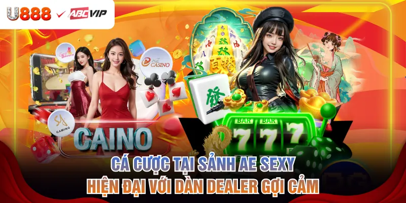 Cá cược tại sảnh AE Sexy hiện đại với dàn Dealer gợi cảm