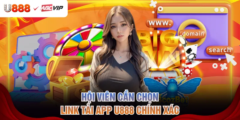 Hội viên cần chọn link tải app U888 chính xác