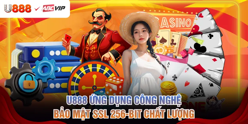 U888 ứng dụng công nghệ bảo mật SSL 256-bit chất lượng
