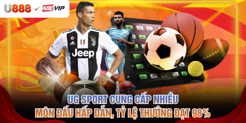 UG Sport cung cấp nhiều môn đấu hấp dẫn, tỷ lệ thưởng đạt 98%